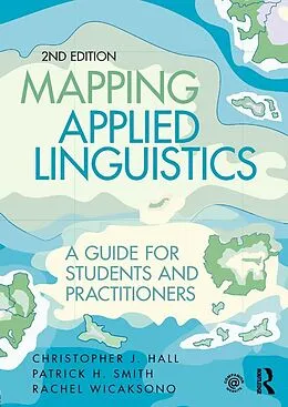 E-Book (epub) Mapping Applied Linguistics von Christopher J. Hall, Patrick H. Smith, Rachel Wicaksono