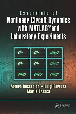 E-Book (epub) Essentials of Nonlinear Circuit Dynamics with MATLAB® and Laboratory Experiments von Arturo Buscarino, Luigi Fortuna, Mattia Frasca