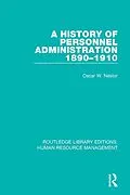 E-Book (pdf) A History of Personnel Administration 1890-1910 von Oscar W. Nestor