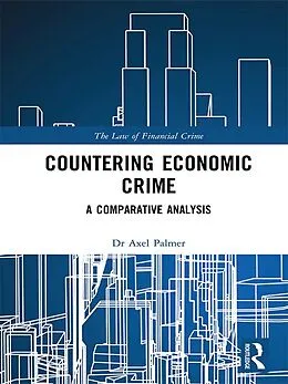 E-Book (epub) Countering Economic Crime von Axel Palmer