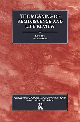ePUB The Meaning of Reminiscence and Life Review von Jon Hendricks