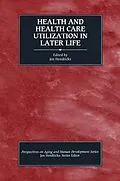 E-Book (epub) Health and Health Care Utilization in Later Life von Jon Hendricks