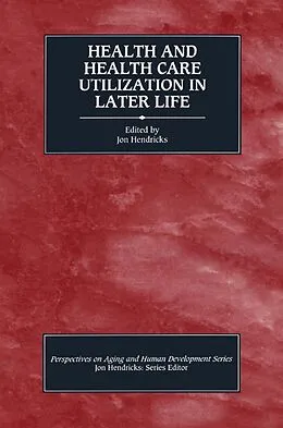 E-Book (epub) Health and Health Care Utilization in Later Life von Jon Hendricks