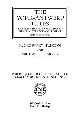 E-Book (epub) The York-Antwerp Rules: The Principles and Practice of General Average Adjustment von N. Geoffrey Hudson, Michael Harvey