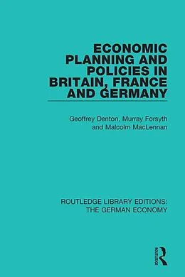 PDF Economic Planning and Policies in Britain, France and Germany von Geoffrey Denton, Murray Forsyth, Malcolm Maclennan