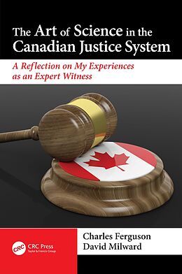 E-Book (pdf) The Art of Science in the Canadian Justice System von David Milward, Charles Ferguson