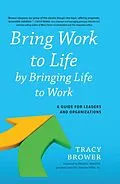 E-Book (pdf) Bring Work to Life by Bringing Life to Work von Tracy Brower