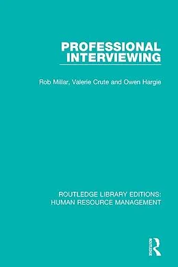 E-Book (epub) Professional Interviewing von Rob Millar, Valerie Crute, Owen Hargie