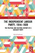 E-Book (pdf) The Independent Labour Party, 1914-1939 von Keith Laybourn