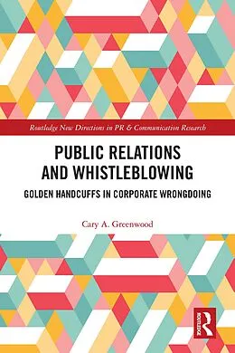 E-Book (epub) Public Relations and Whistleblowing von Cary A. Greenwood