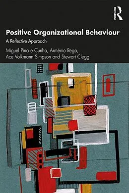 E-Book (epub) Positive Organizational Behaviour von Miguel Pina E Cunha, Arménio Rego, Ace Simpson