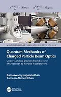 E-Book (epub) Quantum Mechanics of Charged Particle Beam Optics von Ramaswamy Jagannathan, Sameen Ahmed Khan