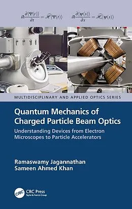 E-Book (pdf) Quantum Mechanics of Charged Particle Beam Optics von Ramaswamy Jagannathan, Sameen Ahmed Khan