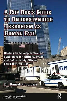 E-Book (pdf) A Cop Doc's Guide to Understanding Terrorism as Human Evil von Daniel Rudofossi