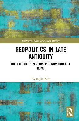 E-Book (epub) Geopolitics in Late Antiquity von Hyun Jin Kim