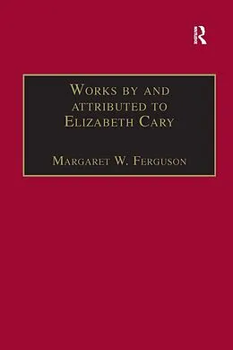 E-Book (epub) Works by and attributed to Elizabeth Cary von Margaret W. Ferguson