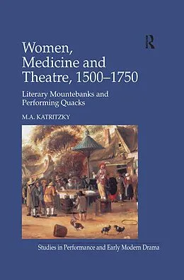 E-Book (pdf) Women, Medicine and Theatre 1500-1750 von M. A. Katritzky