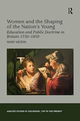 E-Book (epub) Women and the Shaping of the Nation's Young von Mary Hilton