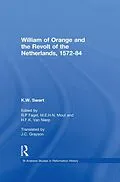 E-Book (epub) William of Orange and the Revolt of the Netherlands, 1572-84 von K. W. Swart