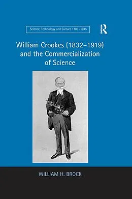 E-Book (epub) William Crookes (1832-1919) and the Commercialization of Science von William H. Brock