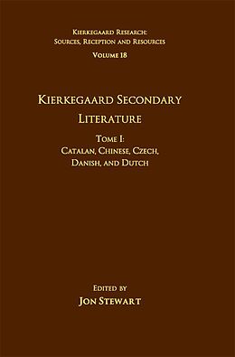 E-Book (epub) Volume 18, Tome I: Kierkegaard Secondary Literature von Jon Stewart