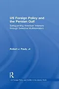 E-Book (pdf) US Foreign Policy and the Persian Gulf von Robert J. Pauly, Jr
