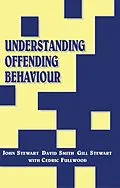 ePUB Understanding Offending Behaviour von John Stewart, David Smith, Cedric Fullwood