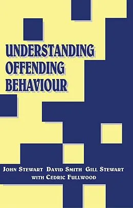 ePUB Understanding Offending Behaviour von John Stewart, David Smith, Cedric Fullwood