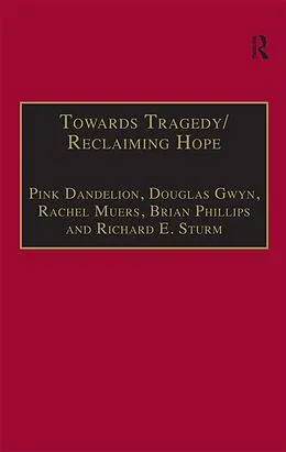 E-Book (pdf) Towards Tragedy/Reclaiming Hope von Pink Dandelion, Douglas Gwyn, Rachel Muers