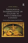 E-Book (epub) Theological Interpretation of Culture in Post-Communist Context von Ivana Noble