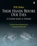 E-Book (pdf) Their Hands Before Our Eyes: A Closer Look at Scribes von M. B. Parkes