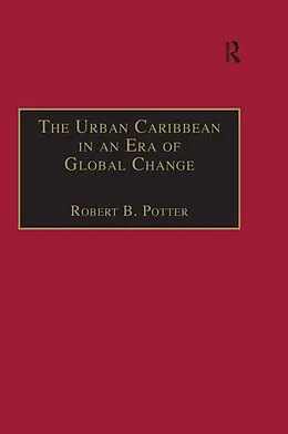 E-Book (pdf) The Urban Caribbean in an Era of Global Change von Robert B. Potter