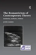 E-Book (epub) The Romanticism of Contemporary Theory von Justin Clemens