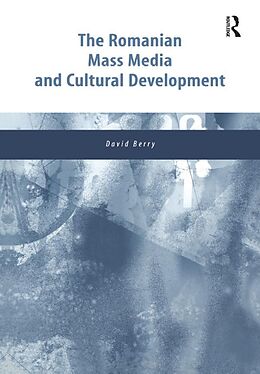 E-Book (pdf) The Romanian Mass Media and Cultural Development von David Berry