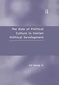 E-Book (pdf) The Role of Political Culture in Iranian Political Development von Dal Seung Yu