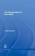 ePUB The Resurrection in Karl Barth von R. Dale Dawson