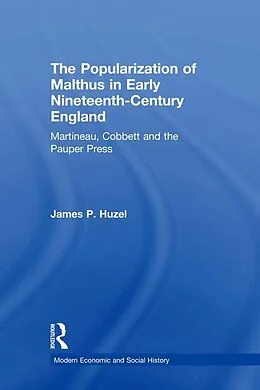 E-Book (pdf) The Popularization of Malthus in Early Nineteenth-Century England von James P. Huzel