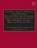 ePUB The Poets, Isabella Whitney, Anne Dowriche, Elizabeth Melville [Colville], Aemilia Lanyer, Rachel Speght, Diane Primrose and Anne, Mary and Penelope Grey von Betty S. Travitsky