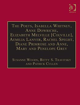 eBook (pdf) The Poets, Isabella Whitney, Anne Dowriche, Elizabeth Melville [Colville], Aemilia Lanyer, Rachel Speght, Diane Primrose and Anne, Mary and Penelope Grey de Betty S. Travitsky