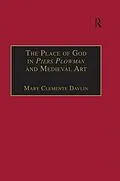 E-Book (epub) The Place of God in Piers Plowman and Medieval Art von Mary Clemente Davlin