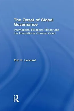ePUB The Onset of Global Governance von Eric K. Leonard