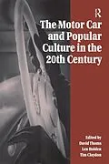 PDF The Motor Car and Popular Culture in the Twentieth Century von David Thoms, Len Holden