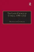 E-Book (epub) The Latin Church in Cyprus, 1195-1312 von Nicholas Coureas