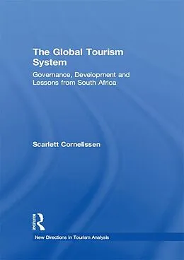 E-Book (epub) The Global Tourism System von Scarlett Cornelissen