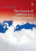 E-Book (epub) The Future of Welfare in a Global Europe von Bernd Marin