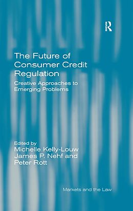 E-Book (epub) The Future of Consumer Credit Regulation von Michelle Kelly-Louw, Peter Rott