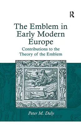 E-Book (epub) The Emblem in Early Modern Europe von Peter M. Daly