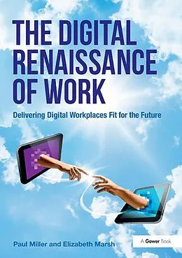 E-Book (epub) The Digital Renaissance of Work von Paul Miller, Elizabeth Marsh