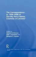 E-Book (epub) The Correspondence (c. 1626-1659) of Dorothy Percy Sidney, Countess of Leicester von Michael G. Brennan, Noel J. Kinnamon