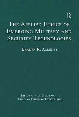 E-Book (epub) The Applied Ethics of Emerging Military and Security Technologies von Braden R. Allenby